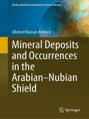 cover image of Mineral Deposits and Occurrences in the Arabian–Nubian Shield